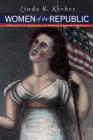 Women of the Republic: Intellect and Ideology in Revolutionary America (Published by the Omohundro Institute of Early American Histo) Cover Image