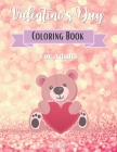 Valentine's Day Coloring Book For Adults: A Coloring Book Featuring Beautiful and Fun Designs for Stress and Relaxation By J. D. Davis Cover Image