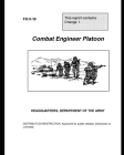 FM 5-10 Combat Engineer Platoon By U S Army, Luc Boudreaux Cover Image