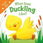 What Does Duckling Like: Touch & Feel Board Book Cover Image