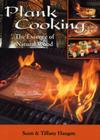 Plank Cooking: The Essence of Natural Wood By Scott Haugen, Tiffany Haugen Cover Image