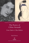 The Poetry of Céline Arnauld: From Dada to Ultra-Modern (Research Monographs in French Studies #58) By Ruth Hemus Cover Image