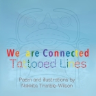 We Are Connected: Tattooed Lines By Nakkita Trimble, Nakkita Trimble (Illustrator) Cover Image