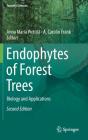 Endophytes of Forest Trees: Biology and Applications (Forestry Sciences #86) By Anna Maria Pirttilä (Editor), A. Carolin Frank (Editor) Cover Image