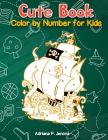 Cute Book: Color By Number For Kids: Relaxing Animals coloring Activity Book for Kids, Pirate, Fish, mermaids (Ages 4-8) Cover Image
