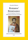 Romanos' Renaissance: From the beginning to the present. Bibliography about Romanos the Melodist (Studien zur Orientalischen Kirchengeschi) By Alexandru Prelipcean Cover Image
