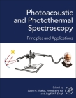 Photoacoustic and Photothermal Spectroscopy: Principles and Applications By Surya Narayan Thakur (Editor), Virendra N. Rai (Editor), Jagdish P. Singh (Editor) Cover Image