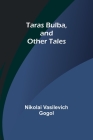 Taras Bulba, and Other Tales Cover Image