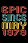 Epic Since May 1979: Perfect Birthday Gift for 41 Year Old Men and Women By Susan Gusman Publishing Cover Image