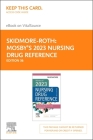Mosby's 2023 Nursing Drug Reference - Elsevier eBook on Vitalsource (Retail Access Card) (Skidmore Nursing Drug Reference) By Linda Skidmore-Roth Cover Image