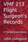 VMF 213 Flight Surgeon's Records & The Hell Hawk Poems Cover Image