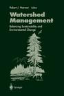 Watershed Management: Balancing Sustainability and Environmental Change Cover Image