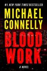 Blood Work By Michael Connelly Cover Image