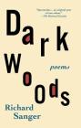 Dark Woods By Richard Sanger Cover Image