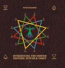 Introducing the Unified Esoteric System and Tarot By Attila Kárpáthy Cover Image