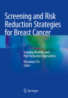 Screening and Risk Reduction Strategies for Breast Cancer: Imaging Modality and Risk-Reduction Approaches Cover Image