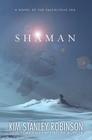 Shaman: A Novel of the Ice Age By Kim Stanley Robinson, Graeme Malcolm (Read by) Cover Image