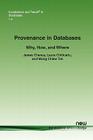 Provenance in Databases (Foundations and Trends(r) in Databases #4) By James Cheney, Laura Chiticariu, Wang-Chiew Tan Cover Image