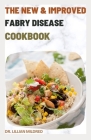 The New & Improved Fabry Disease Cookbook: Easy Recipes To Follow Cover Image