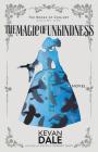 The Magic of Unkindness: The Books of Conjury, Volume One By Kevan Dale Cover Image