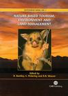 Nature-Based Tourism, Environment and Land Management (Ecotourism #1) By Ralf C. Buckley, Catherine Pickering, David B. Weaver Cover Image