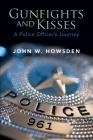 Gunfights and Kisses: A Police Officer's Journey Cover Image