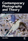 Contemporary Photography and Theory: Concepts and Debates Cover Image