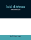The life of Mohammad: from original sources By Sir William Muir Cover Image