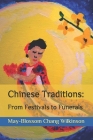 Chinese Traditions: From Festivals to Funerals Cover Image