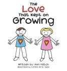 The Love That Kept on Growing By Ann Hatch, Lorene de St Aubin (Illustrator) Cover Image