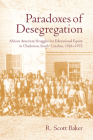 Paradoxes of Desegregation: African American Struggles for Educational Equity in Charleston, South Carolina, 1926-1972 Cover Image