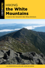 Hiking the White Mountains: A Guide to New Hampshire's Best Hiking Adventures (Regional Hiking) Cover Image