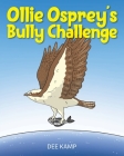 Ollie Osprey's Bully Challenge By Dee Kamp Cover Image