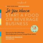 So You Wanna: Start a Food or Beverage Business: A Pick-Your-Path Business By Douglas Raggio, Rich Miller (Read by) Cover Image