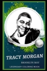 Tracy Morgan Legendary Coloring Book: Relax and Unwind Your Emotions with our Inspirational and Affirmative Designs By Brooklyn May Cover Image