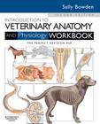 Introduction to Veterinary Anatomy and Physiology Workbook By Sally J. Bowden Cover Image