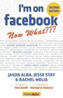 I'm on Facebook--Now What (2nd Edition): How to Use Facebook to Achieve Business Objectives By Jason Alba, Jesse Stay, Rachel Melia Cover Image