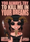 You Always Try to Kill Me in Your Dreams By III Mellick, Carlton Cover Image