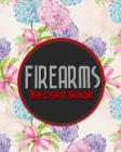 Firearms Record Book: Inventory, Acquisition & Disposition Record Book for Gun Owners, Hydrangea Flower Cover Cover Image