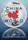 China and the World By David L. Shambaugh (Editor) Cover Image