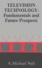 Television Technology: Fundamentals and Future Prospects Cover Image