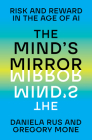 The Mind's Mirror: Risk and Reward in the Age of AI Cover Image