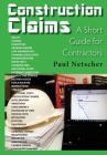 Construction Claims: A Short Guide for Contractors By Paul Netscher Cover Image