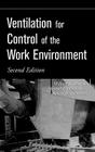 Ventilation for Control of the Work Environment By William A. Burgess, Michael J. Ellenbecker, Robert D. Treitman Cover Image
