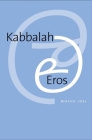 Kabbalah and Eros By Moshe Idel Cover Image
