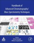 Handbook of Advanced Chromatography /Mass Spectrometry Techniques Cover Image