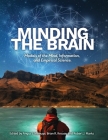 Minding the Brain: Models of the Mind, Information, and Empirical Science By Angus J. Menuge (Editor), Brian R. Krouse (Editor), Robert J. Marks (Editor) Cover Image