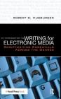 An Introduction to Writing for Electronic Media: Scriptwriting Essentials Across the Genres By Robert B. Musburger Cover Image