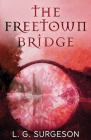 The Freetown Bridge By Lg Surgeson Cover Image