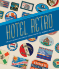 Hotel Retro: Vintage Luggage Labels from Tokyo to Buenos Aires: 250 Travel Ephemera Stickers Cover Image